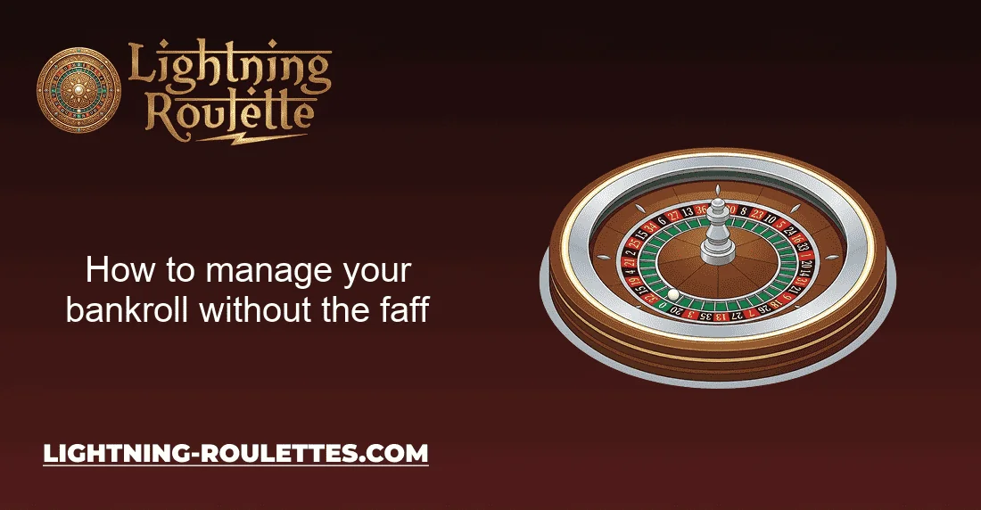 How to manage your bankroll without the faff